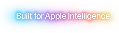 Built for Apple Intelligence